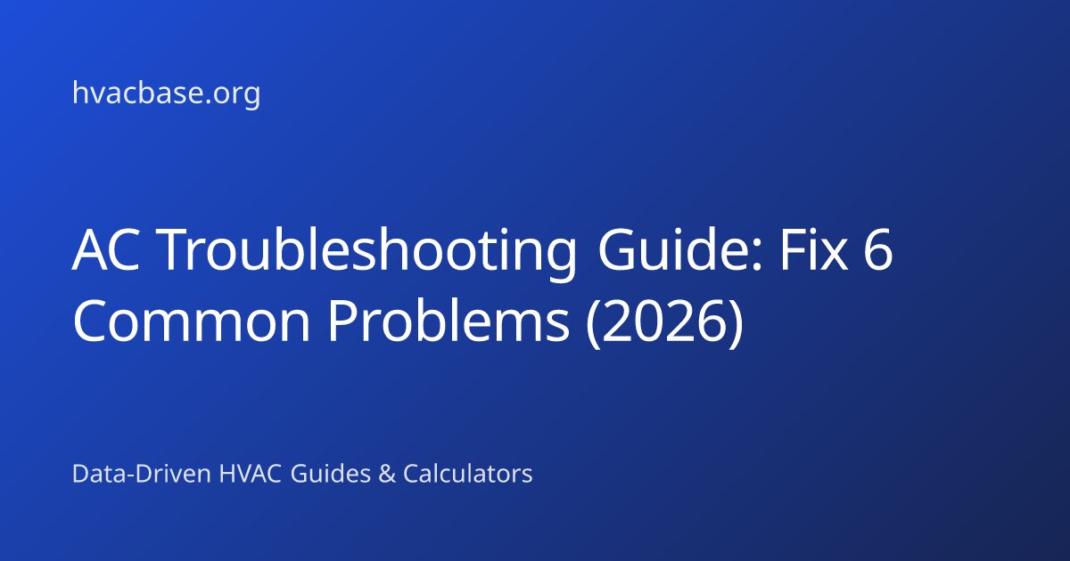 Complete AC Troubleshooting Guide: Fix 12 Common Problems | HVAC Base